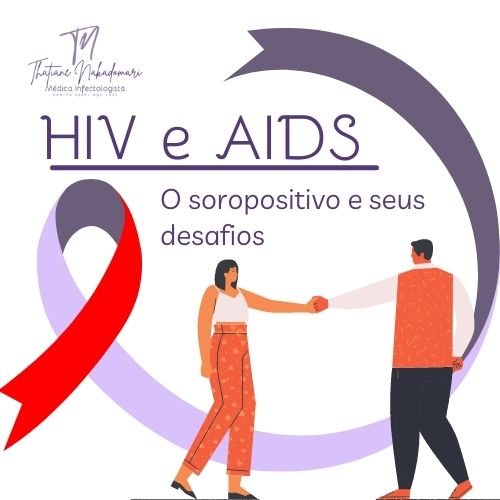 HIV e AIDS: soropositivo e seus desafios